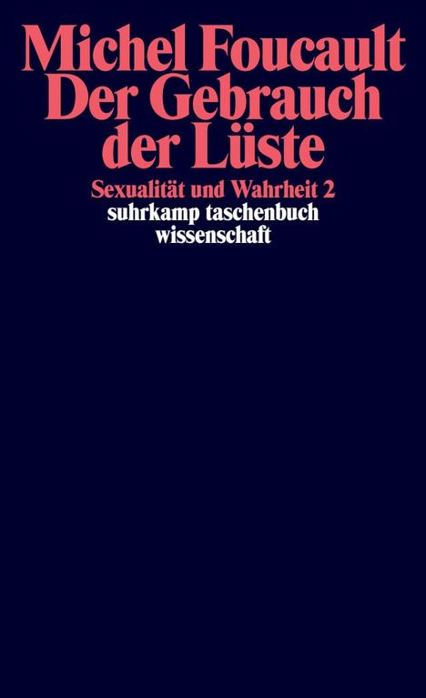 Michel Foucault: Sexualität und Wahrheit 2. Der Gebrauch der Lüste, Buch