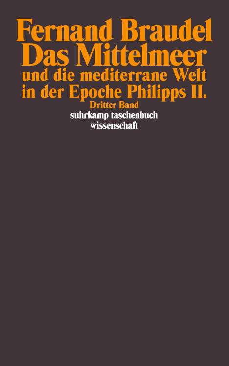 Fernand Braudel: Das Mittelmeer und die mediterrane Welt in der Epoche Philipps II, Buch
