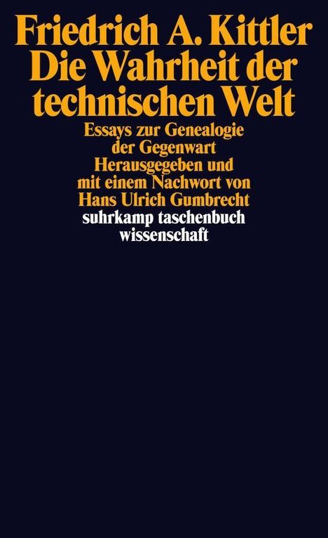 Friedrich A. Kittler: Die Wahrheit der technischen Welt, Buch