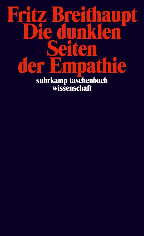 Fritz Breithaupt: Die dunklen Seiten der Empathie, Buch