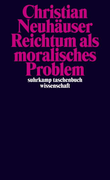 Christian Neuhäuser: Reichtum als moralisches Problem, Buch