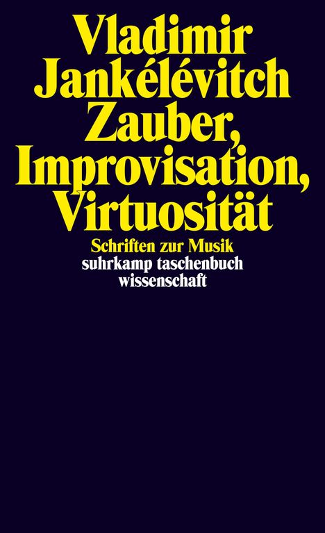 Vladimir Jankélévitch: Jankélévitch, V: Zauber, Improvisation, Virtuosität, Buch