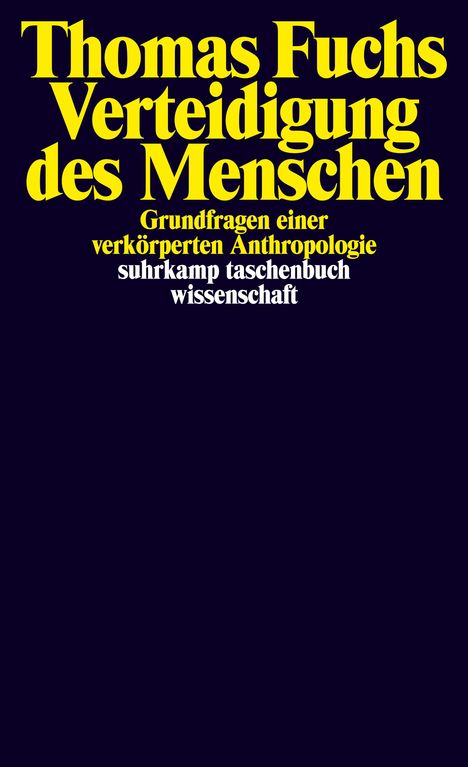 Thomas Fuchs: Verteidigung des Menschen, Buch