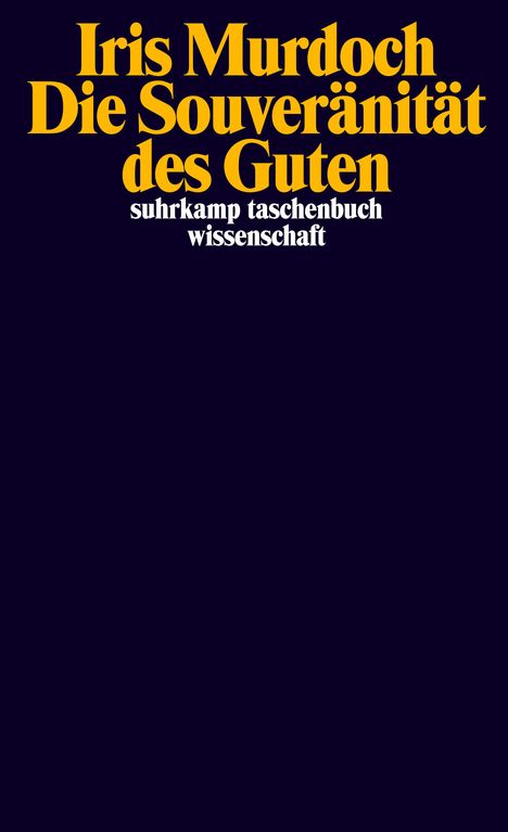 Iris Murdoch: Die Souveränität des Guten, Buch