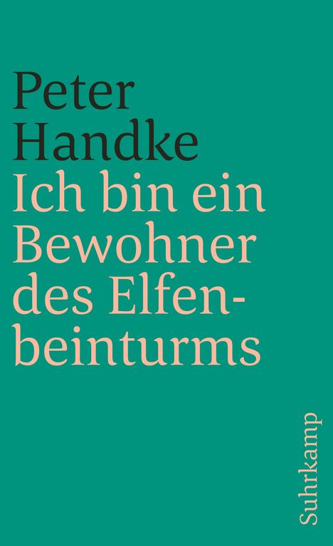 Peter Handke: Ich bin ein Bewohner des Elfenbeinturms, Buch