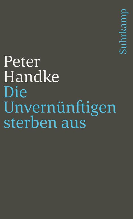 Peter Handke: Die Unvernünftigen sterben aus, Buch