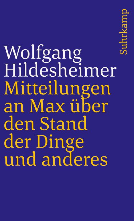 Wolfgang Hildesheimer: Mitteilungen an Max über den Stand der Dinge und anderes, Buch