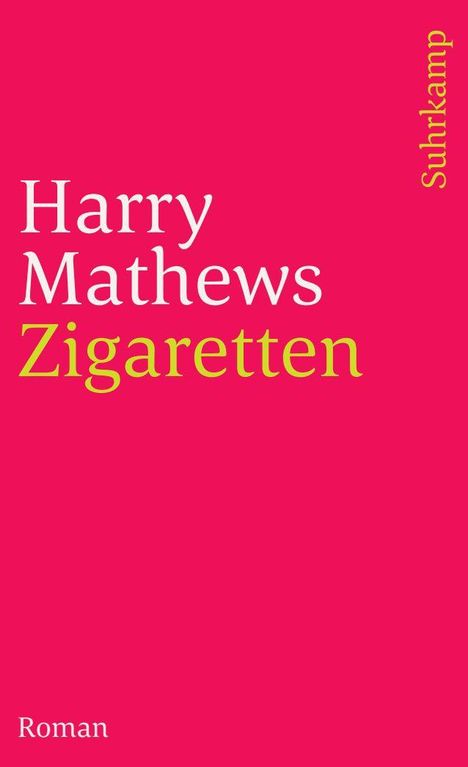 Harry Mathews, Zigaretten, Roman. Roter Hintergrund, senkrechter gelber Text rechts: Suhrkamp.