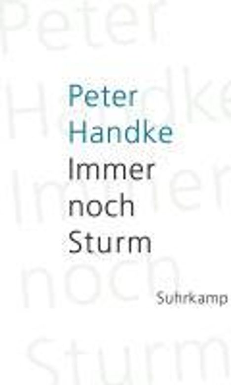 Peter Handke: Immer noch Sturm, Buch