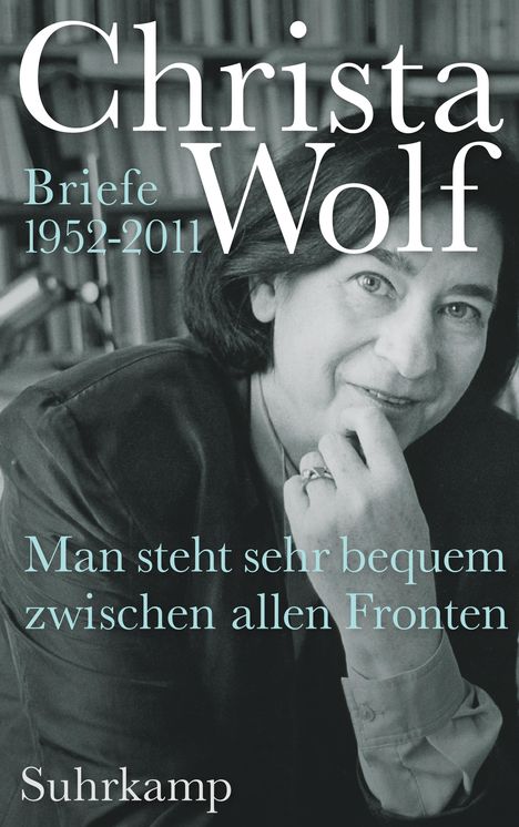 Christa Wolf: Man steht sehr bequem zwischen allen Fronten, Buch