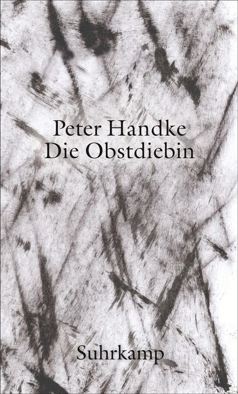 Peter Handke: Die Obstdiebin - oder - Einfache Fahrt ins Landesinnere, Buch