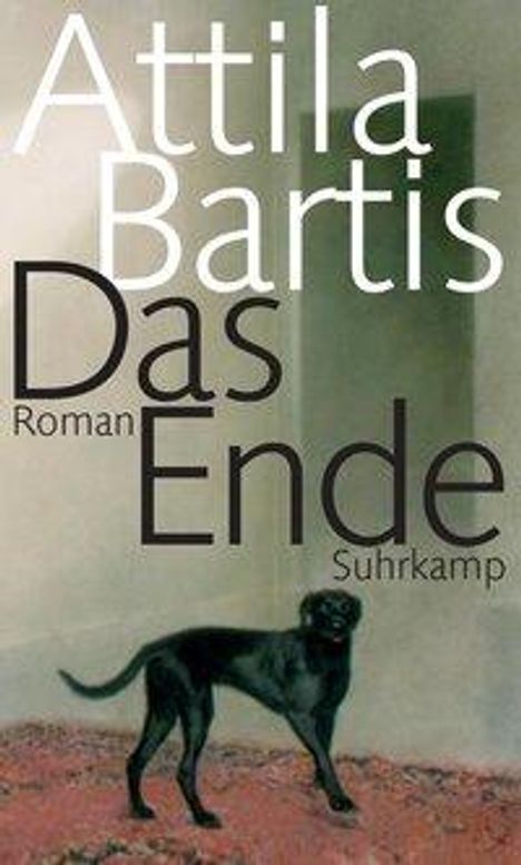 Attila Bartis: Bartis, A: Ende, Buch
