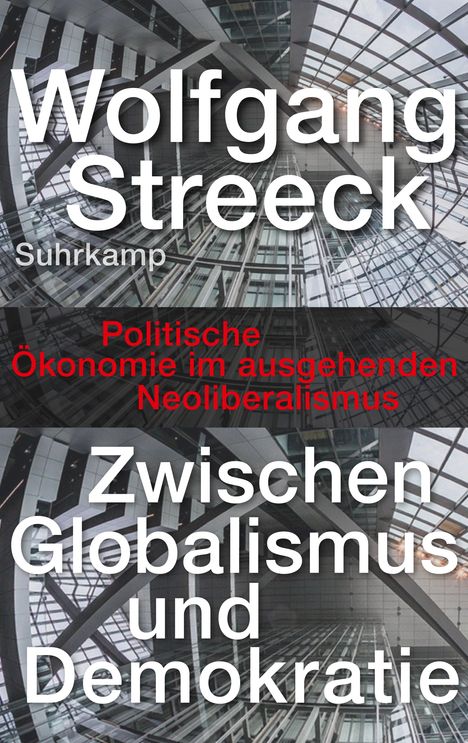 Wolfgang Streeck: Zwischen Globalismus und Demokratie, Buch