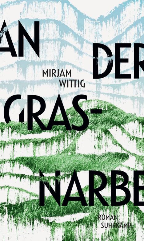 Mirjam Wittig: An der Grasnarbe, Buch