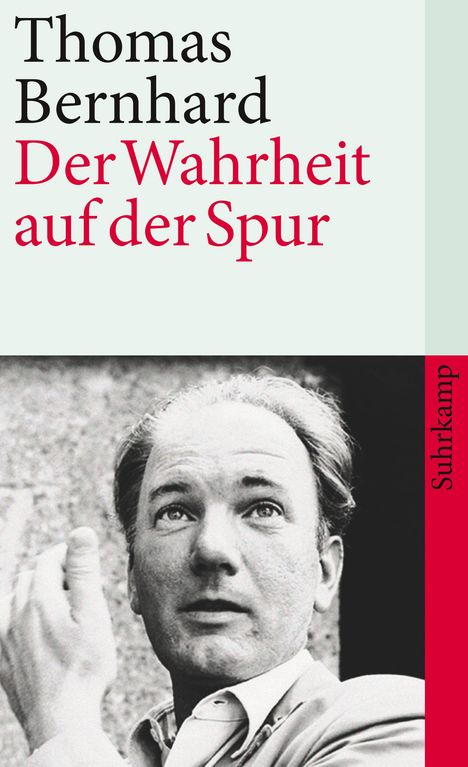 Thomas Bernhard: Der Wahrheit auf der Spur, Buch