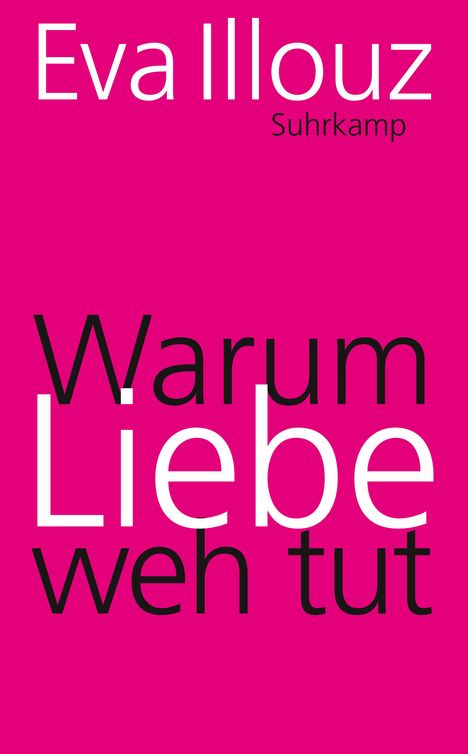 Eva Illouz: Warum Liebe weh tut, Buch