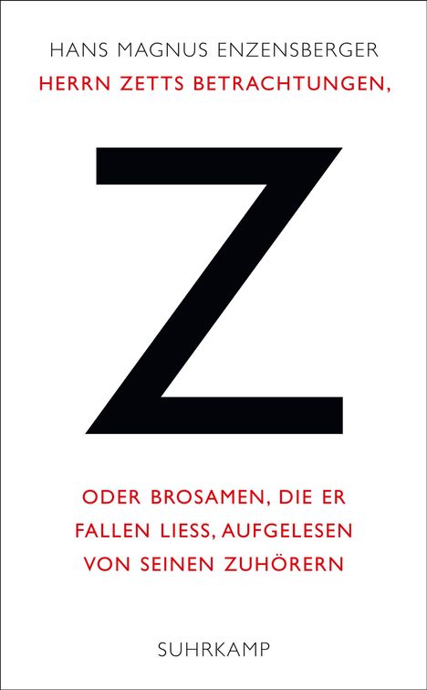 Hans Magnus Enzensberger: Herrn Zetts Betrachtungen, oder Brosamen, die er fallen ließ, aufgelesen von seinen Zuhörern, Buch