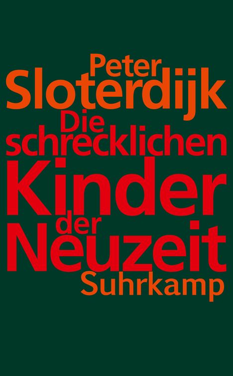 Peter Sloterdijk: Die schrecklichen Kinder der Neuzeit, Buch
