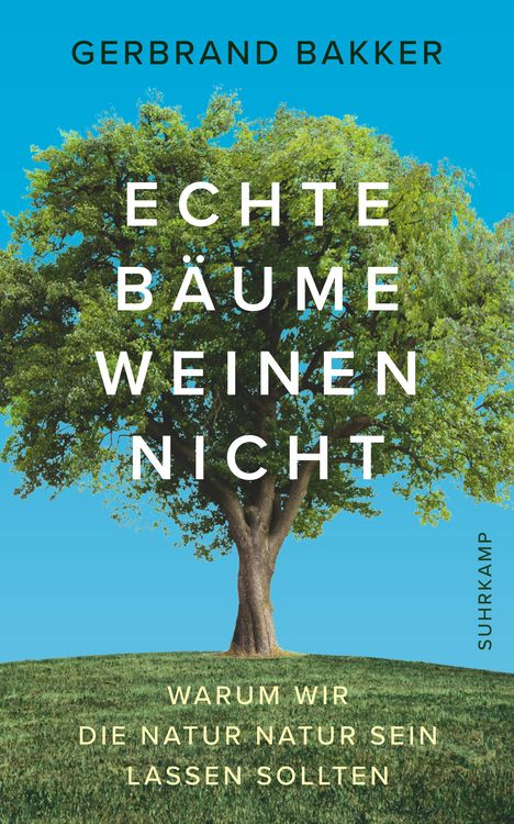 Gerbrand Bakker: Echte Bäume weinen nicht, Buch