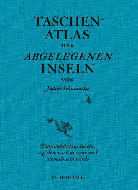 Judith Schalansky: Taschenatlas der abgelegenen Inseln, Buch