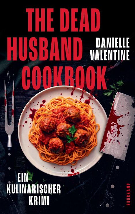 "The Dead Husband Cookbook", Danielle Valentine, Ein kulinarischer Krimi. Teller Spaghetti mit blutähnlicher Soße, Fleischerbeil.