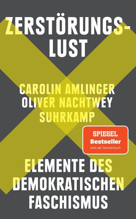 "Zerstörungs-Lust", Autoren, Verlag: Suhrkamp. Gelbes X auf grauem Hintergrund, "SPIEGEL Bestseller"-Hinweis.