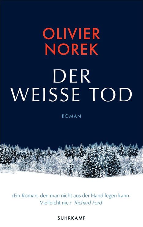 „OLIVIER NOREK DER WEISSE TOD ROMAN. 'Ein Roman, den man nicht aus der Hand legen kann. Vielleicht nie.' - Richard Ford. SUHRKAMP.“ Schneebedeckter Wald.
