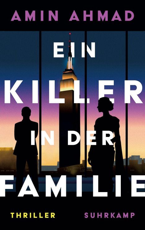 "Amin Ahmad. EIN KILLER IN DER FAMILIE. Thriller. Suhrkamp." Silhouetten vor einem Stadtpanorama bei Sonnenuntergang.