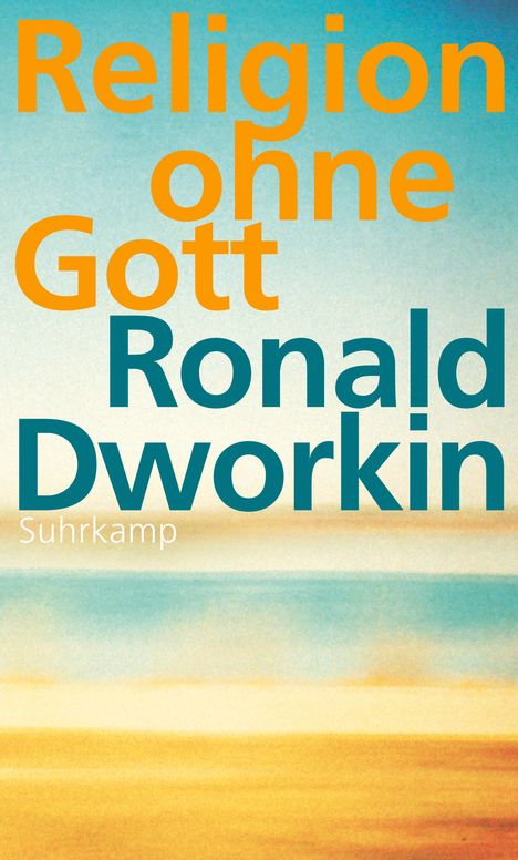 Ronald Dworkin: Religion ohne Gott, Buch