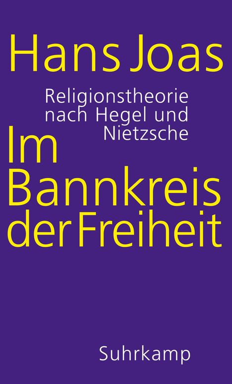 Hans Joas: Im Bannkreis der Freiheit, Buch