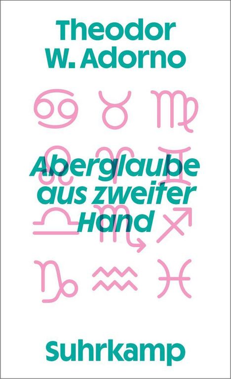 "Theodor W. Adorno, Aberglaube aus zweiter Hand, Suhrkamp." Rosa astrologische Symbole, grüner Text.