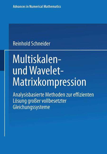 Reinhold Schneider: Multiskalen- und Wavelet-Matrixkompression, Buch