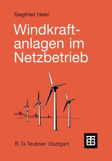 Siegfried Heier: Windkraftanlagen im Netzbetrieb, Buch