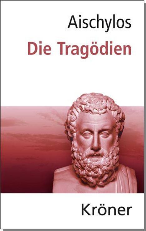 "Aischylos. Die Tragödien. Kröner." Eine rötliche Skulptur eines bärtigen Mannes vor wolkigem Hintergrund.