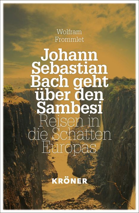 Wolfram Frommlet: Johann Sebastian Bach geht über den Sambesi, Buch