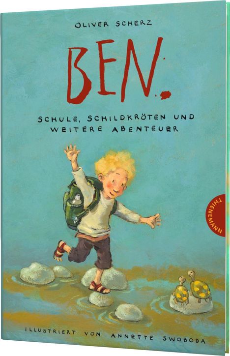 Oliver Scherz: Ben., Schule, Schildkröten und weitere Abenteuer, Buch