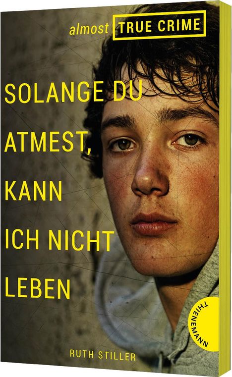 Ruth Stiller: Almost True Crime 2: Solange du atmest, kann ich nicht leben, Buch