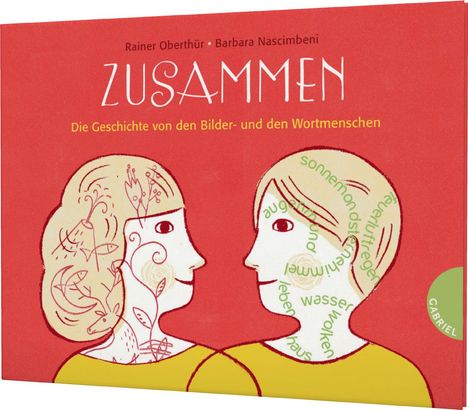 Rainer Oberthür: Zusammen, Die Geschichte von den Bilder- und den Wortmenschen, Buch