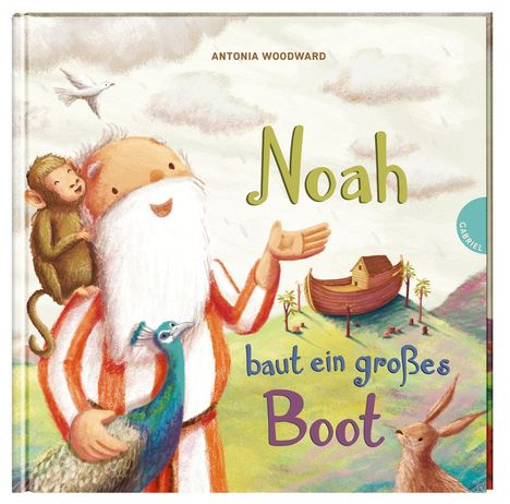 Antonia Woodward: Woodward, A: Noah baut ein großes Boot, Buch