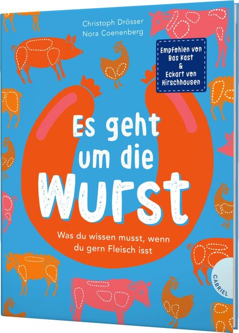 Christoph Drösser: Es geht um die Wurst. Was du wissen musst, wenn du gern Fleisch isst, Buch