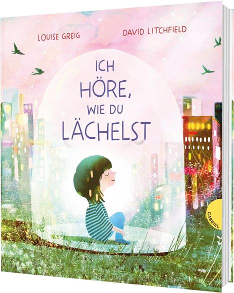 „Ich höre, wie du lächelst“; Autoren: Louise Greig, David Litchfield. Illustration eines Kindes auf Wiese.