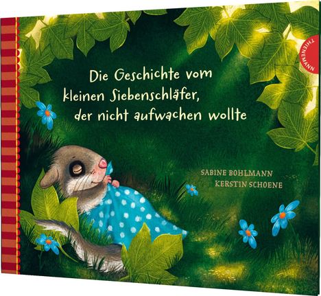 Sabine Bohlmann: Die Geschichte vom kleinen Siebenschläfer, der nicht aufwachen wollte, Buch