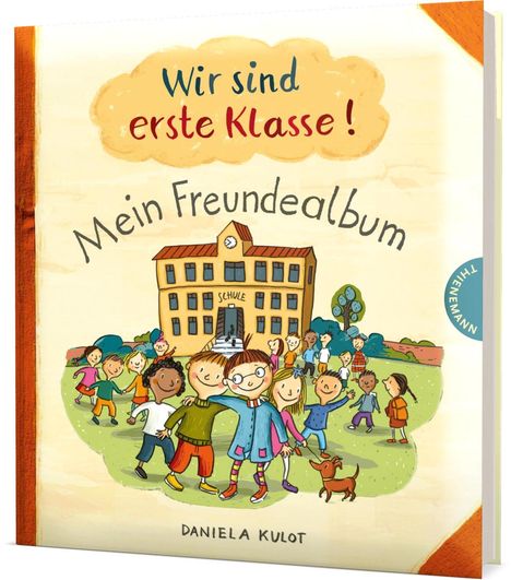 Daniela Kulot: Wir sind erste Klasse!, Buch