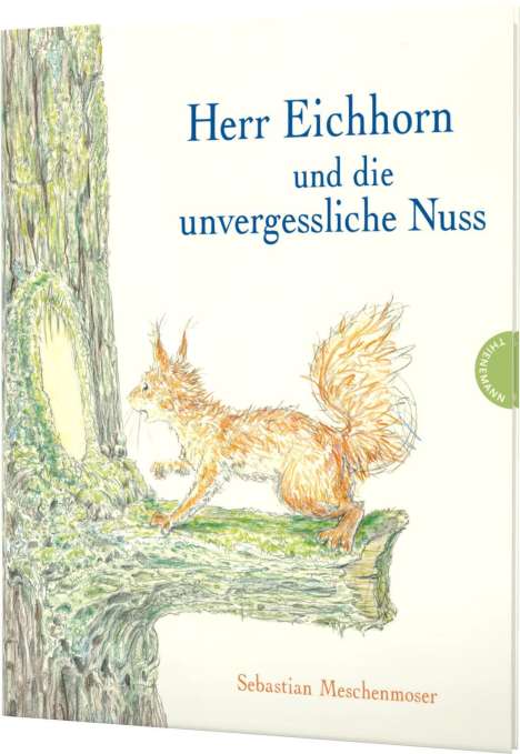 Sebastian Meschenmoser: Herr Eichhorn und die unvergessliche Nuss, Buch
