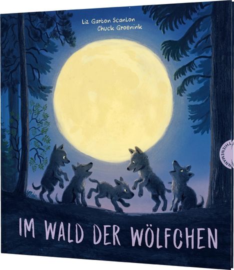 Liz Garton Scanlon: Im Wald der Wölfchen, Buch