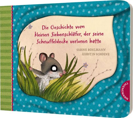 Sabine Bohlmann: Der kleine Siebenschläfer 7: Die Geschichte vom kleinen Siebenschläfer, der seine Schnuffeldecke verloren hatte, Buch
