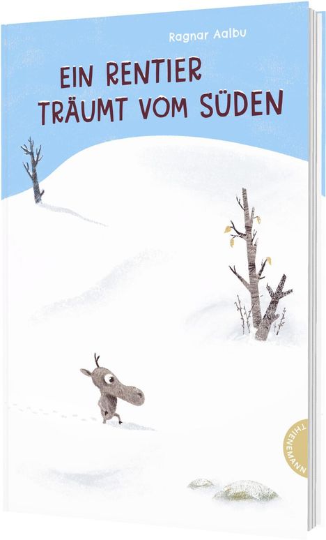 Text: "Ein Rentier träumt vom Süden" und "Ragnar Aalbu". Eine Illustration zeigt ein Rentier im Schnee vor einem blauen Himmel.
