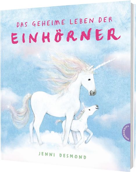 Text: "Das geheime Leben der Einhörner" von Jenni Desmond. Illustration: Zwei weiße Einhörner auf Wolken vor blauem Himmel.