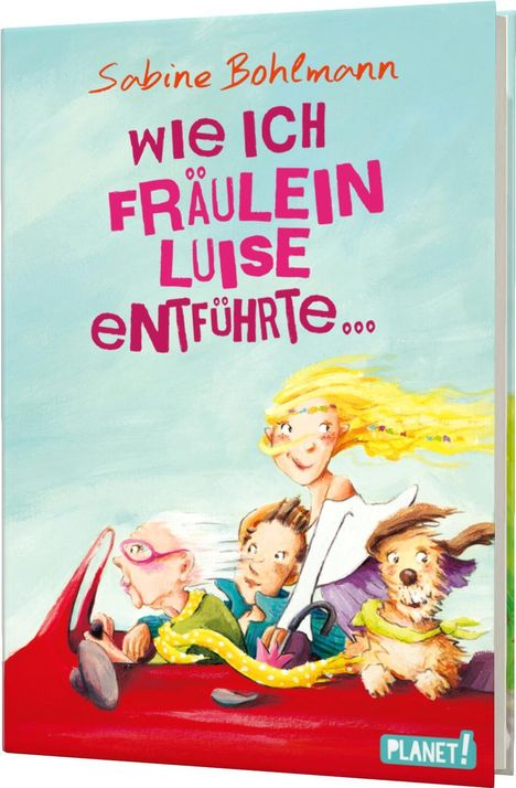 Sabine Bohlmann: Wie ich Fräulein Luise entführte und mit ihr eine geheime Reise unternahm, Buch