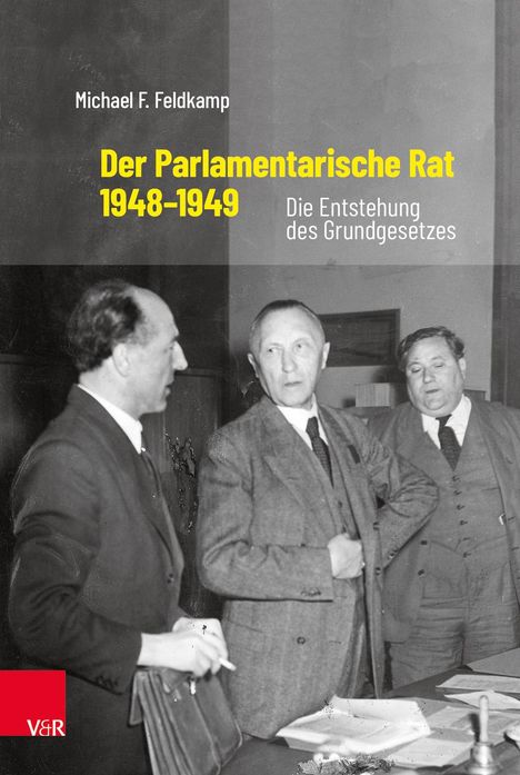 Michael F. Feldkamp: Der Parlamentarische Rat 1948-1949, Buch